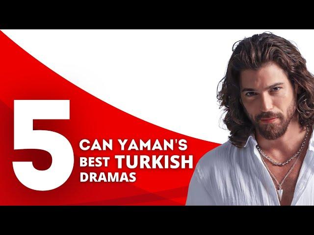 Can Yaman 5 Best Turkish Dramas