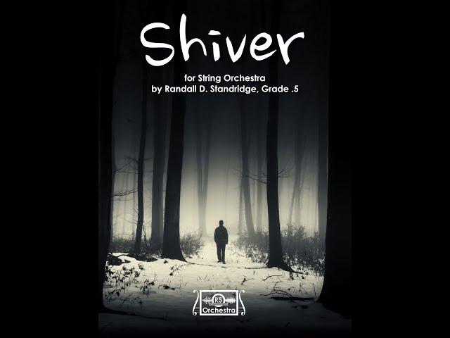 Shiver (Randall Standridge, String Orchestra, Grade .5)