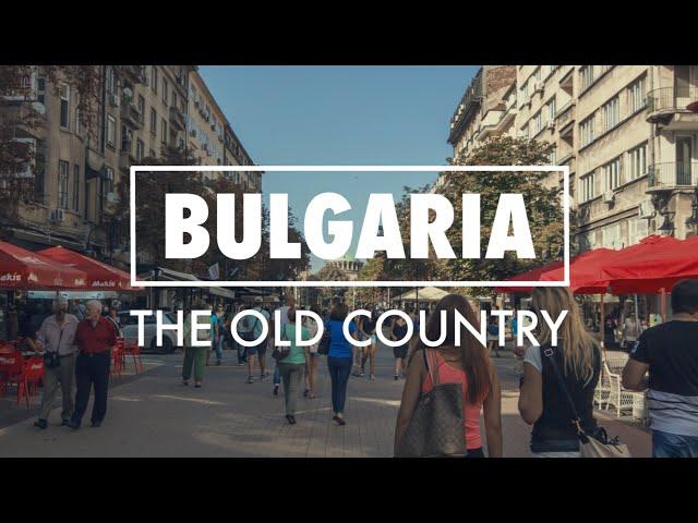 BULGARIA - THE OLD COUNTRY