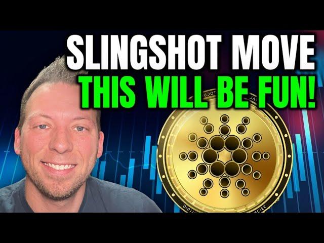 CARDANO ADA - THIS IS GOING TO BE FUN!!! SLINGSHOT MOVE COMING!