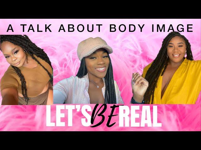 LET'S BE REAL w/ TheDawnElizabeth: Body Image, Childhood Experiences, Society & Its Perception