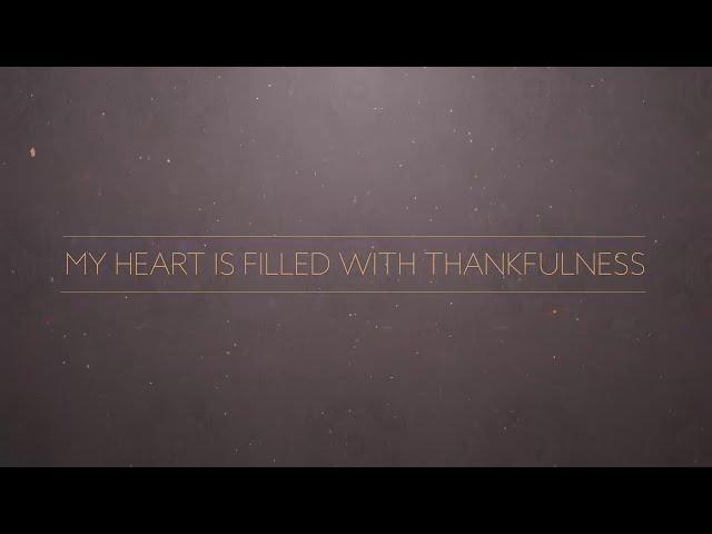 My Heart Is Filled With Thankfulness (Official Lyric Video) - Keith & Kristyn Getty