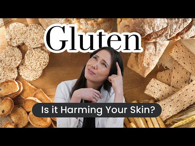 The Secret Impact of Gluten on Your Skin