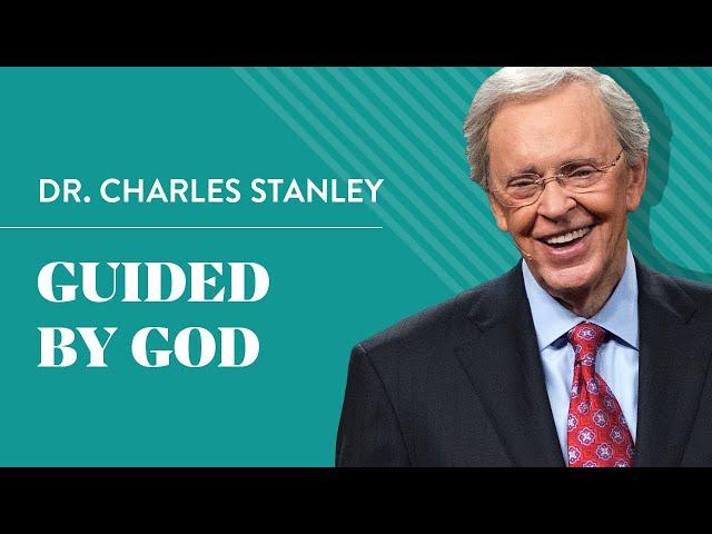 Guided By God – Dr. Charles Stanley