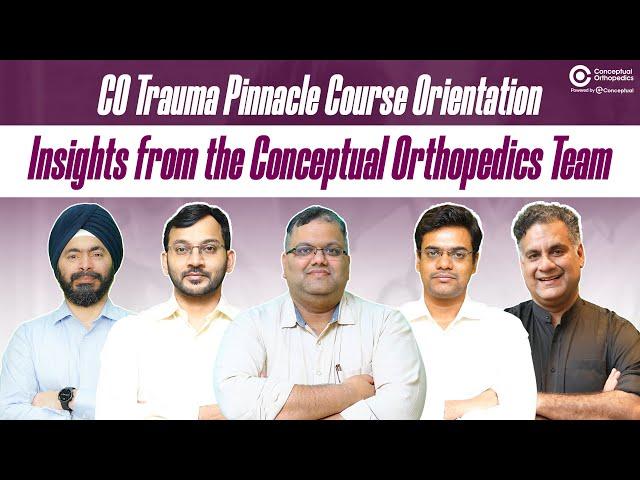 CO Trauma Pinnacle Course Orientation: Insights from the Conceptual Orthopedics Team