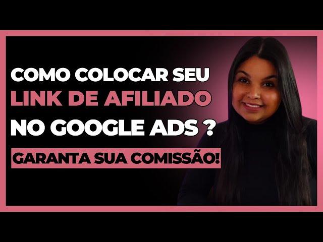 COMO COLOCAR A URL FINAL E LINK DE AFILIADO DA HOTMART NA CAMPANHA DO GOOGLE.NÃO PERCA SUA COMISSÃO!