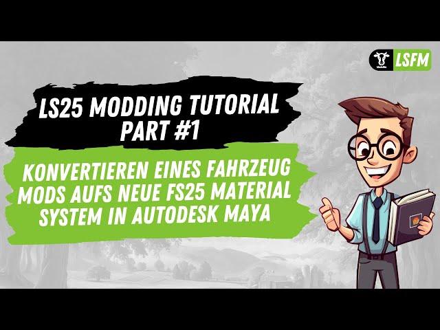 LS25 Modding Tutorial Part #1 - Konvertieren eines Fahrzeug Mods aufs neue Material System in MAYA