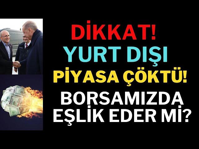 Dikkat ! Yurt Dışı Borsalar Çöktü, Borsada Eşlik Eder mi, Borsa Dolar