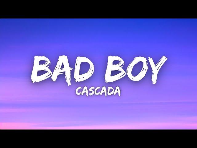 Cascada - Bad Boy (Lyrics)