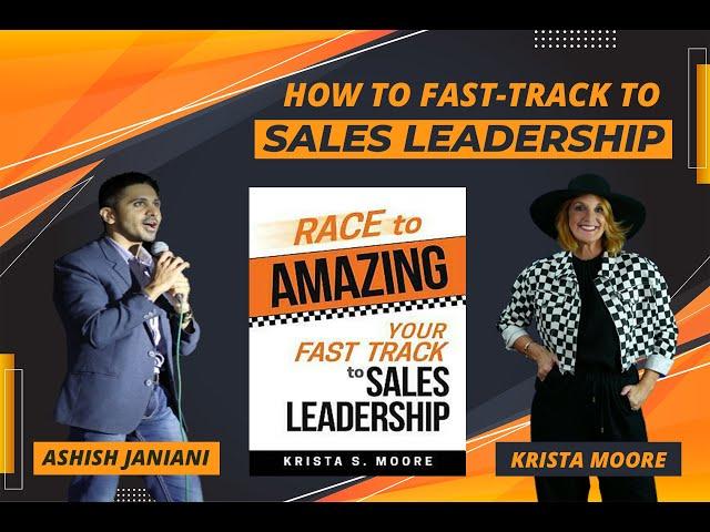 How To Fastrack To Sales Leadership|| Interview With Krista Moore