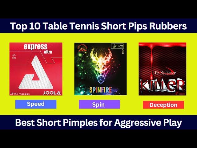 Top 10 Best Short Pips Table Tennis Rubbers in 2024-25 | Short Pimples for Aggressive Play