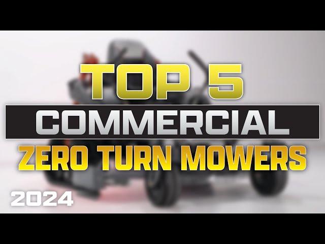 TOP 5 Commercial Zero Turn Mowers | 2024