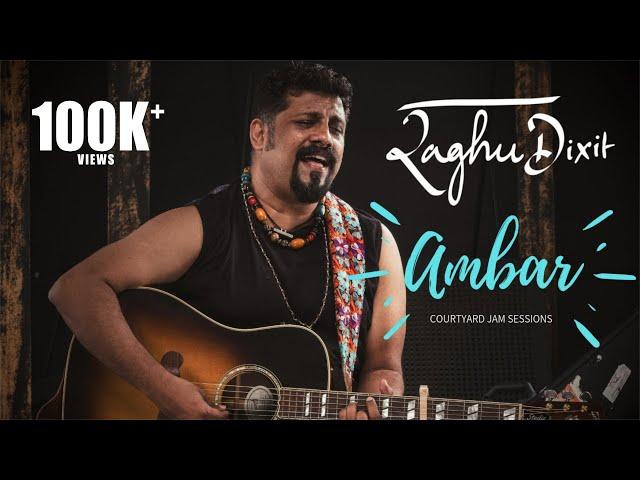 Ambar | Raghu Dixit | Courtyard Jam Sessions