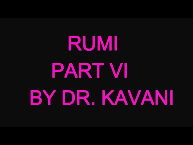 6- RUMI BY DR. KAVANI/ مولوی قسمت ۶ ، دکتر کاوانی