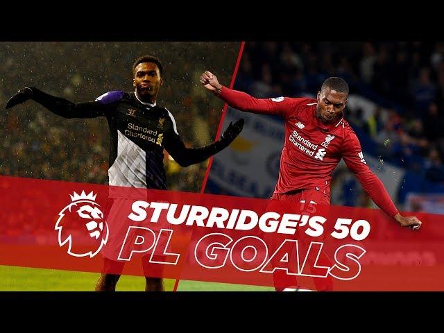 One to Fifty | Daniel Sturridge's first 50 Premier League goals for Liverpool