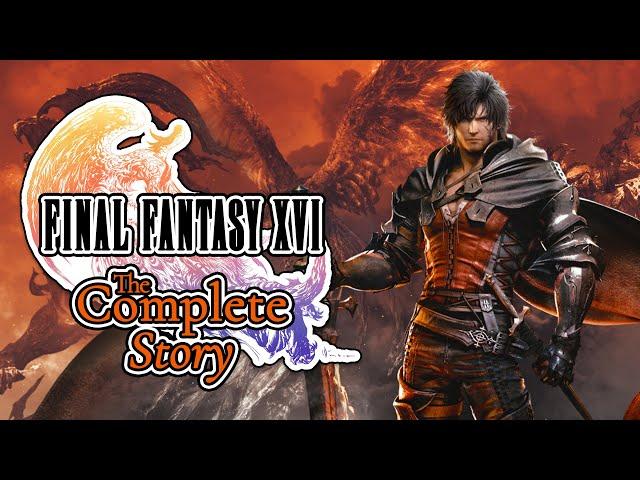 The Complete Story of Final Fantasy XVI