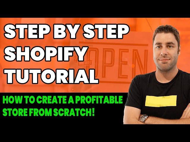 Shopify Tutorial For Beginners: How To Create A Profitable Shopify Store (Step by Step 2019)