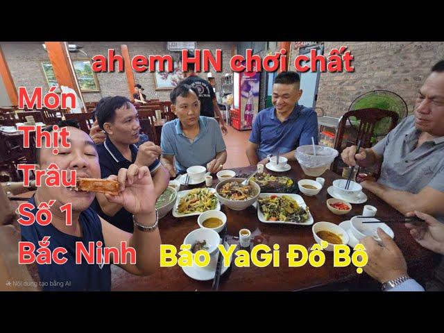 Hà Nội Ngày Bão YaGi Với Quán Th.ịt Trầu Ngon Nhất  Từ Sơn _ Bắc Ninh 100 triệu Bát Đĩa 1 Tháng .