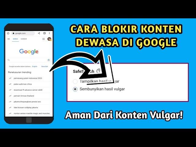 Cara Blokir Konten Dewasa di Google || Blokir Konten Negatif Di Google Terbaru 2023