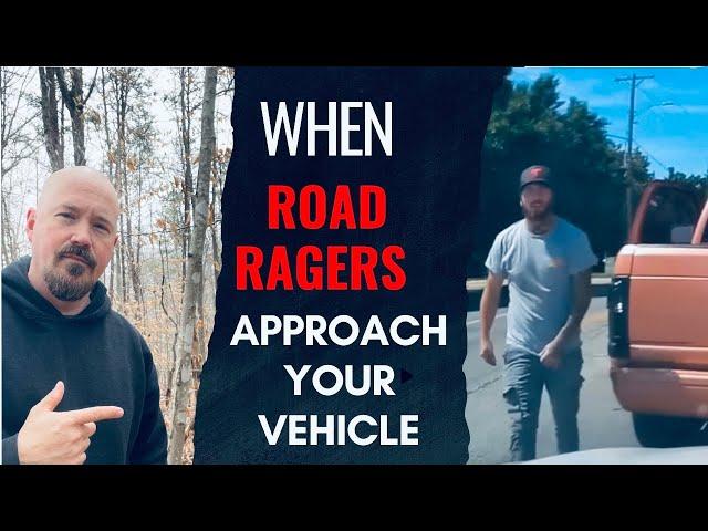 What to Do If a Road Rager Approaches Your Vehicle