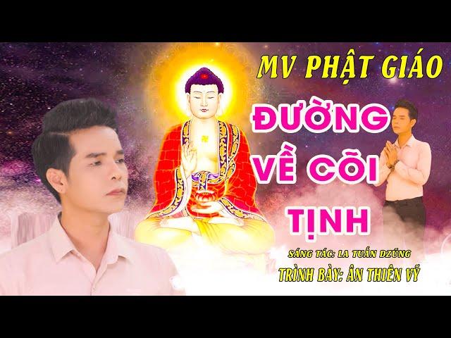 Nhạc Phật - Nhạc Phật Giáo - #ĐƯỜNG VỀ CÕI TỊNH - Cs Ân Thiên Vỹ - Ca Khúc Ý Nghĩa Hay  Nhất 2022