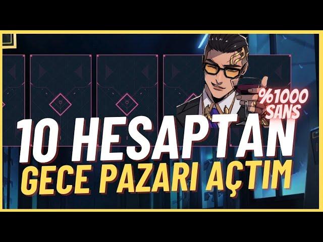 10 HESAPTAN GECE PAZARI AÇTIM ! valorant gece pazarı oyuna geldi.