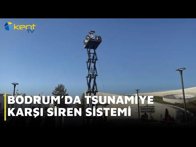 BODRUM’DA TSUNAMİYE KARŞI SİREN SİSTEMİ