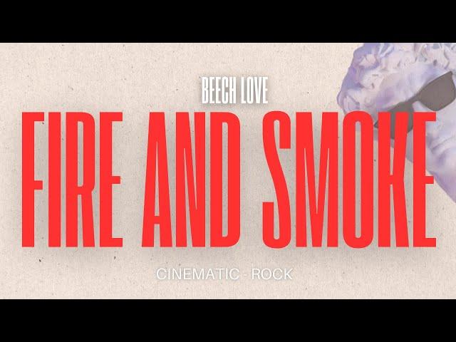 FIRE AND SMOKE  - BEECH LOVE