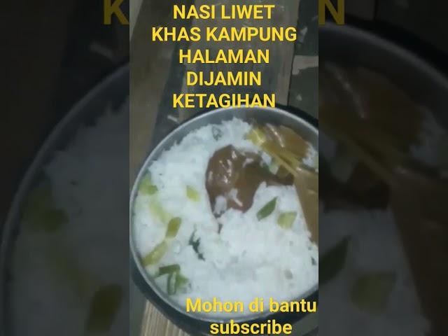 NASI LIWET KHAS KAMPUNG HALAMAN DIJAMIN KETAGIHAN