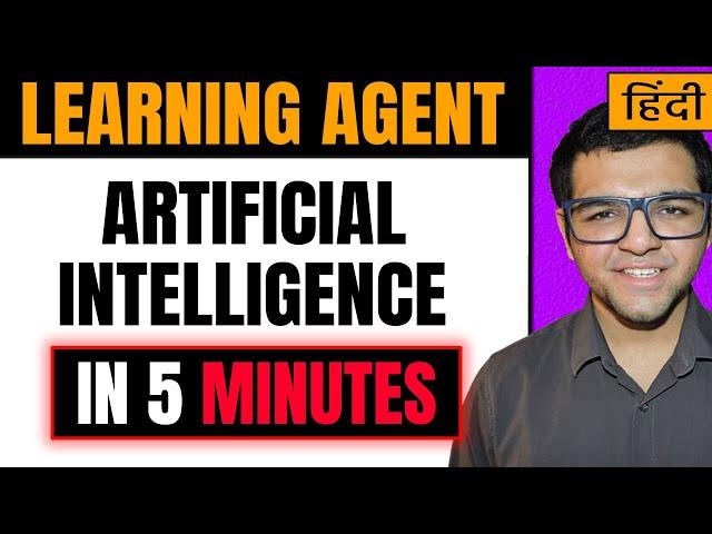 Learning Agent in Artificial Intelligence [ AI ] in Hindi