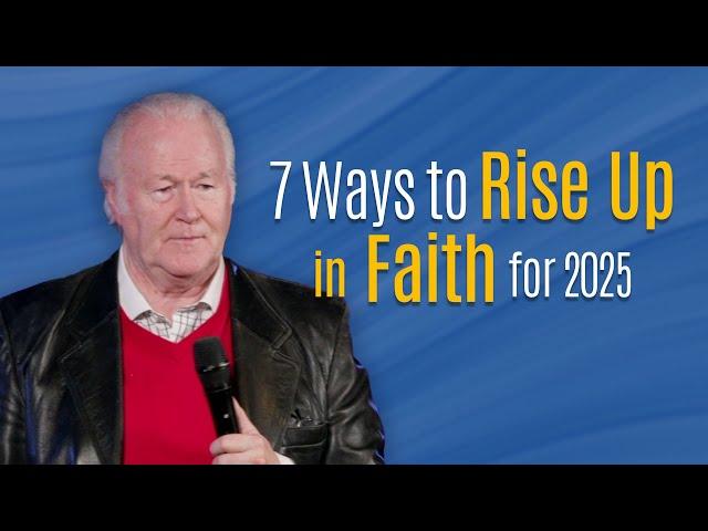 7 Ways to Rise Up in Faith for 2025