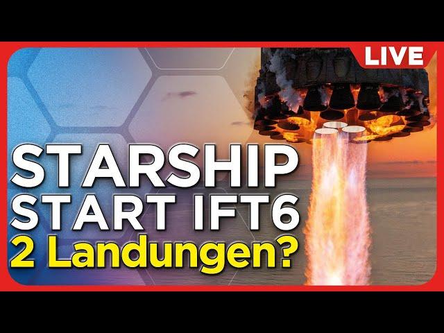 LIVE: SpaceX Starship Boosterlandung SpaceX Raketenstart IFT6 Senkrechtstarter kommentiert deutsch