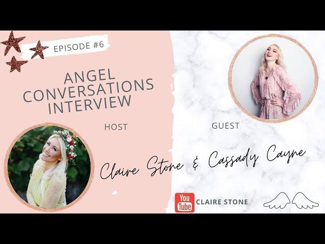 Angel Conversations Episode #6 Claire Stone and Cassady Cayne