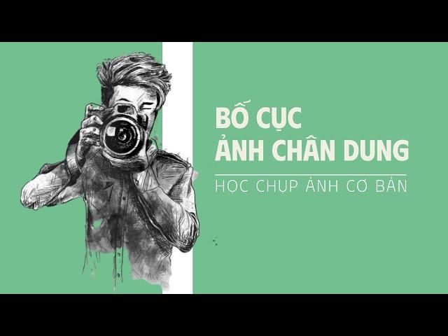 Bố cục - Chụp ảnh chân dung (4 bích)