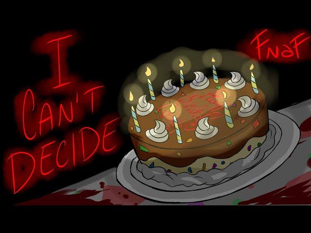 FNaF - "I can't decide" Animatic [Remake(?)]