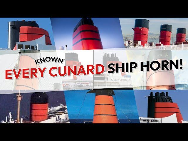 Every "Known" Cunard Ship Horn!