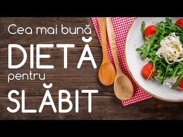 DIETA pentru SLĂBIT – care este cea mai bună?