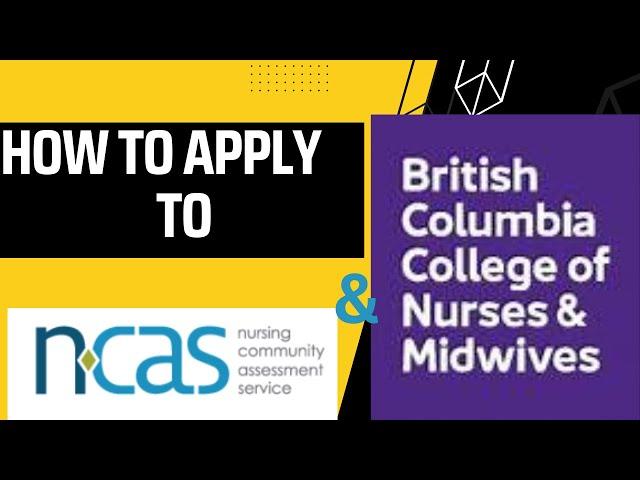 How to apply to NCAS and the British Columbia College of Nurses and Midwives as an IENs