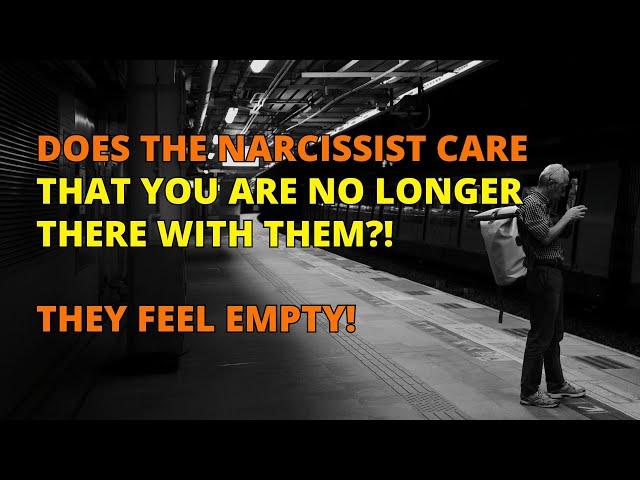 They Feel Empty! Do Narcissists Care That You’re No Longer With Them? | Narcissism | NPD