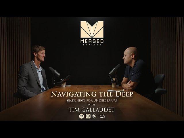 Admiral's Hunt for UFO's Goes Underwater - with Tim Gallaudet | Merged Podcast EP 16