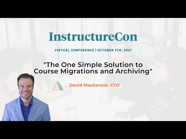 [On-Demand] The One Simple Solution to Course Migrations and Archiving