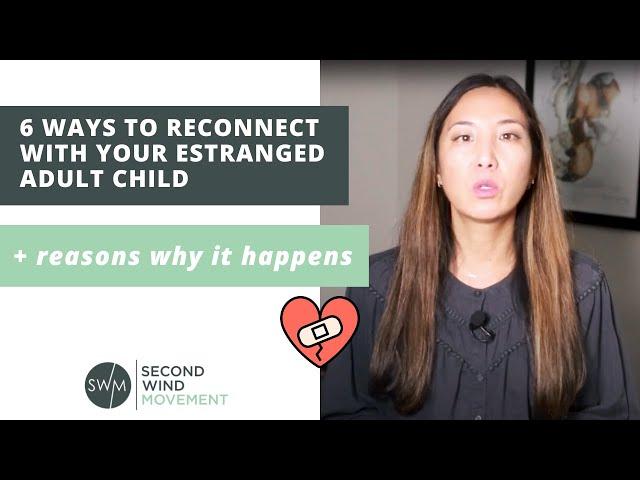 6 Ways to Reconnect With Your Estranged Adult Child