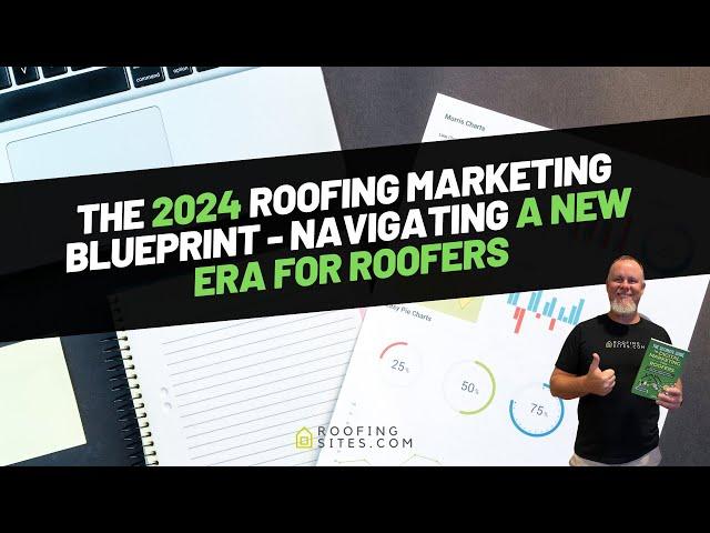 Workshop - The 2024 Roofing Marketing Blueprint - Navigating a New Era for Roofers