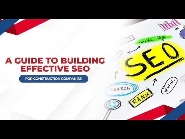 A Guide to Building Effective SEO for Construction Companies