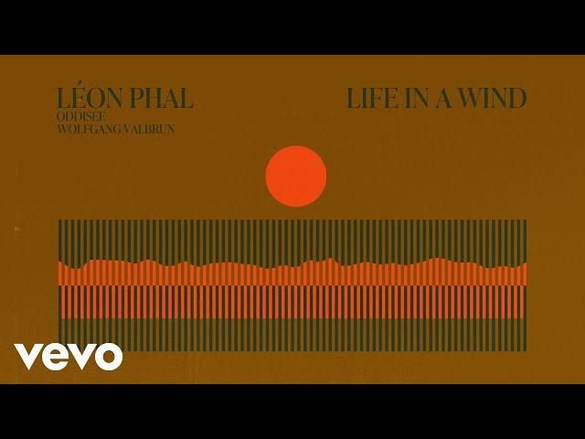 Léon Phal, Oddisee, Wolfgang Valbrun - Life in a Wind (Visualizer)