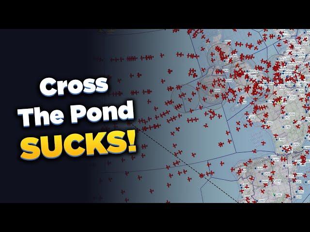 Why Cross the Pond on vatsim SUCKS!