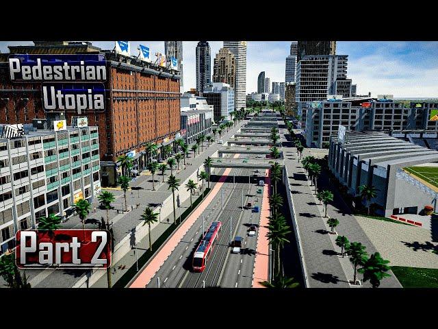 True Potential of Cities Skylines 2 | Pedestrian Utopia =Part 2= GamePlay Tutorial