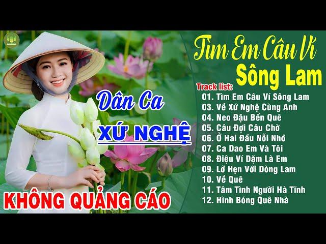 TÌM EM CÂU VÍ SÔNG LAM - A PÁOLK Dân Ca Xứ Nghệ Hay Nhất Vừa Ra Lò Bản Phối Mới 2024 NGHE NỔI DA GÀ