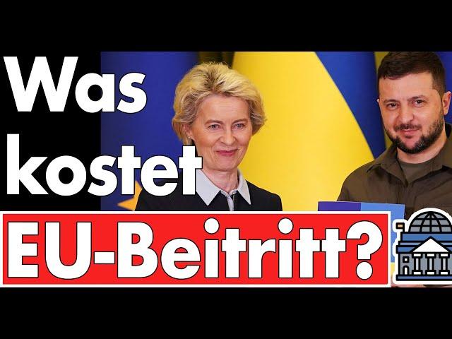 EU-Beitritt der Ukraine? Was kostet uns das? Milliarden Steuern für Europas rohstoffreichstes Land?