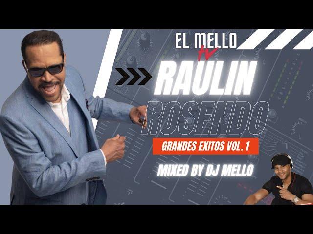 RAULIN ROSENDO SALSA EXITOS MIX VOL.1(HOMENAJE A UNA LEYENDA) - MIXED BY DJ MELLO